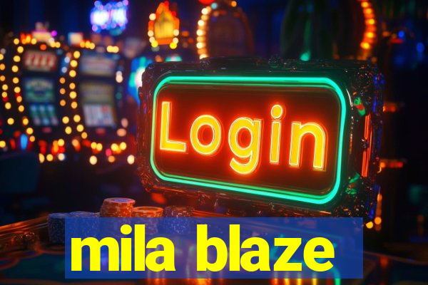 mila blaze